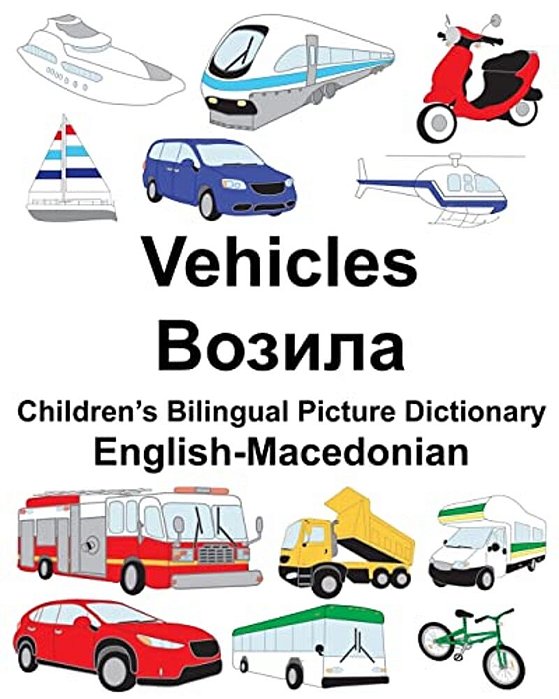 English-Macedonian Vehicles Children's Bilingual Picture Dictionary-..