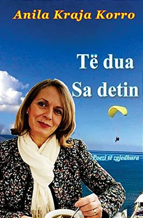 Te Dua Sa Detin: (Pembledhje Poezish Te Zgjedhura)-..