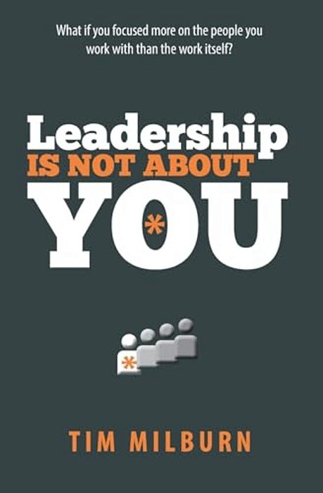 Leadership Is Not About You-..