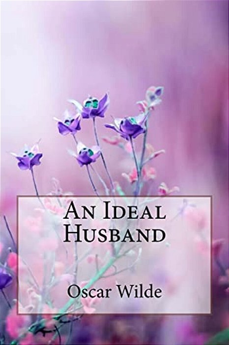 An Ideal Husband Oscar Wilde-..