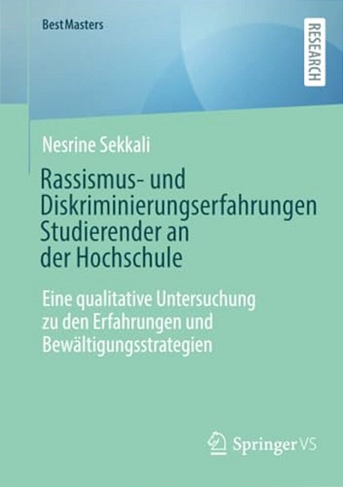 Rassismus- Und Diskriminierungserfahrungen Studierender An Der Hochschule: Eine Qualitative Untersuchung Zu Den Erfahrungen Und Bewältigungsstrategien-..