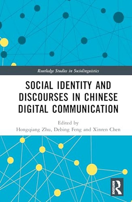 Social Identity And Discourses In Chinese Digital Communication-..