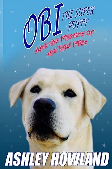 Obi The Super Puppy And The Mystery Of The Red Mist-..