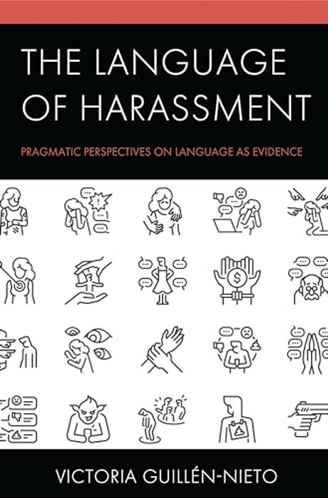 Language Of Harassment: Pragmatic Perspectives On Language As Evidence-..
