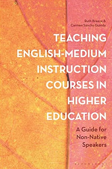 Teaching English-Medium Instruction Courses In Higher Education: A Guide For Non-Native Speakers-..