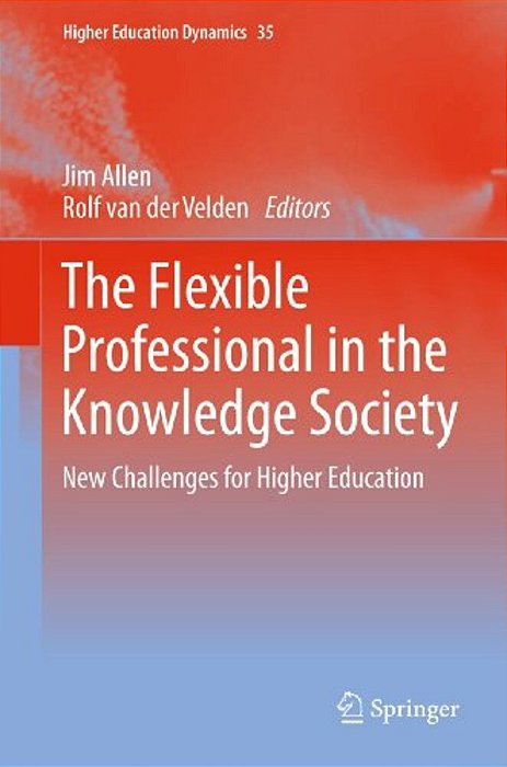 The Flexible Professional In The Knowledge Society: New Challenges For Higher Education-..