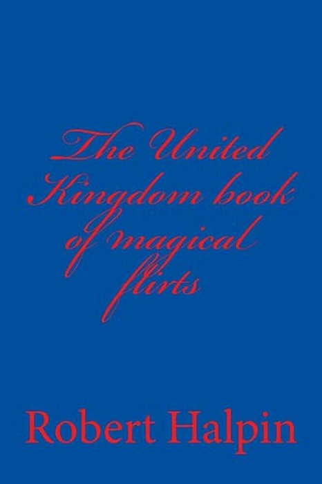 The United Kingdom Book Of Magical Flirts-..