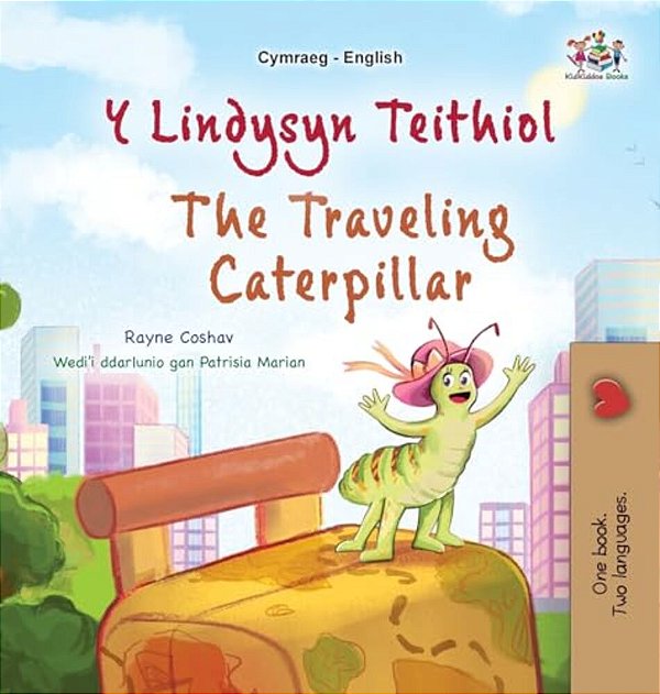 The Traveling Caterpillar (Welsh English Bilingual Book For Kids)-..