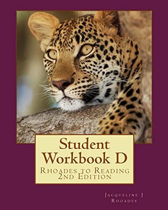 Student Workbook D: Rhoades To Reading 2ND Edition-..