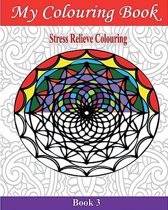 My Colouring Book: Stress Relieve Colouring 3-..