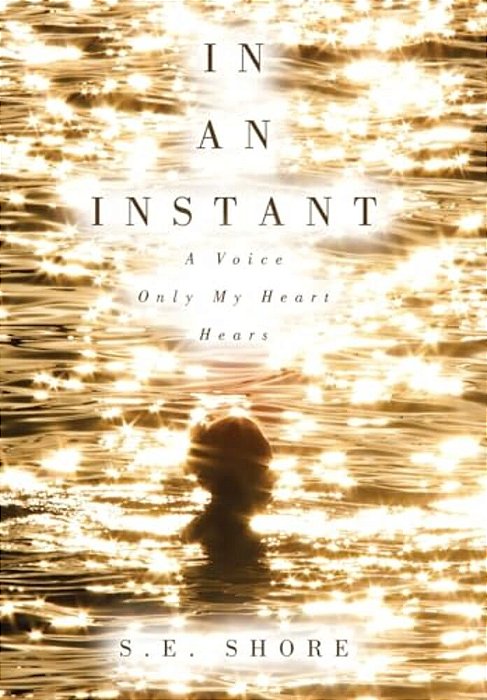 In An Instant: A Voice Only My Heart Hears-..