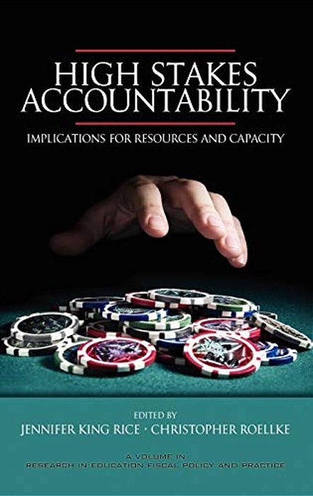 High Stakes Accountability: Implications For Resources And Capacity (Hc)-..