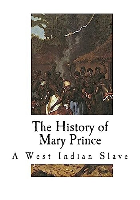 The History Of Mary Prince: A West Indian Slave-..