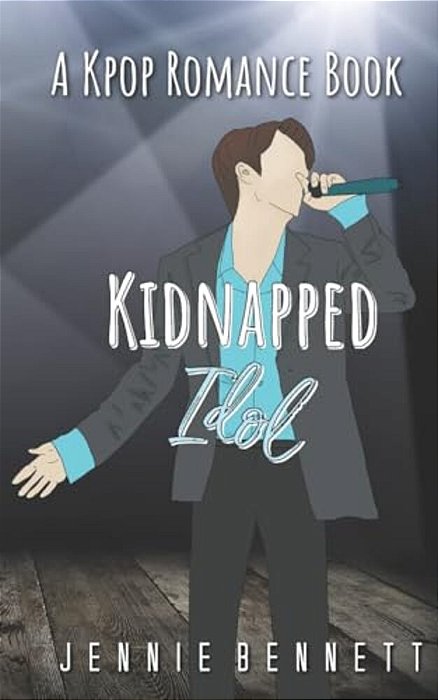 Kidnapped Idol: A Kpop Romance Book-..