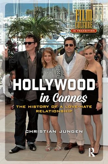 Hollywood In Cannes: The History Of A Love-Hate Relationship-..