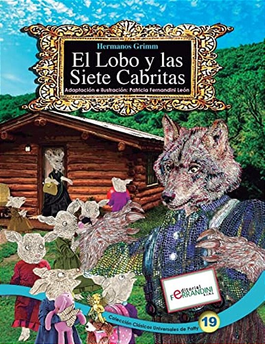 El Lobo Y Las Siete Cabritas: Tomo 19 De Los Clásicos Universales De Patty-..