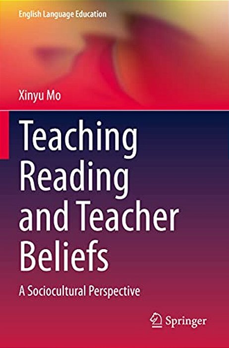 Teaching Reading And Teacher Beliefs: A Sociocultural Perspective-..