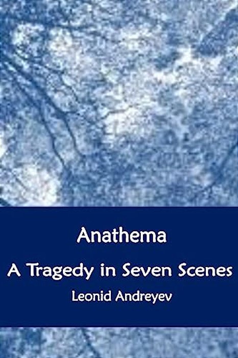 Anathema. A Tragedy In Seven Scenes-..