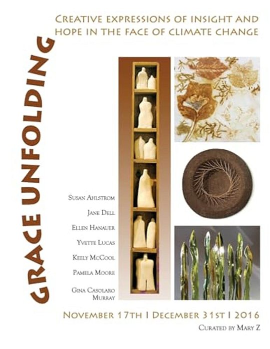 Grace Unfolding: Creative Expressions Of Insight And Hope In The Face Of Climate-..