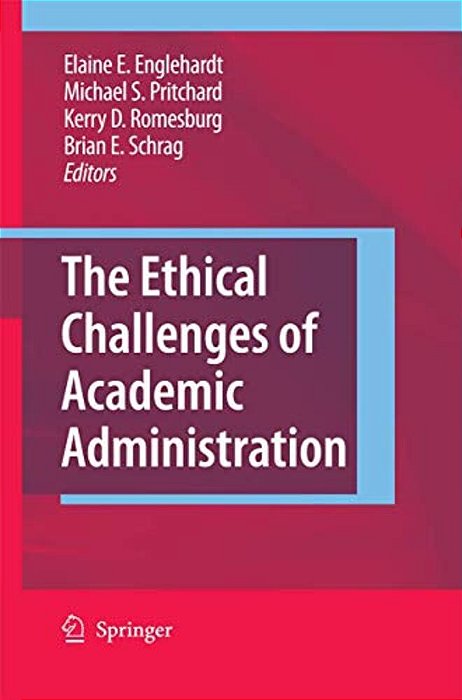 The Ethical Challenges Of Academic Administration-..