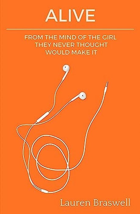 Alive: From The Mind Of A Girl They Never Thought Would Make It-..