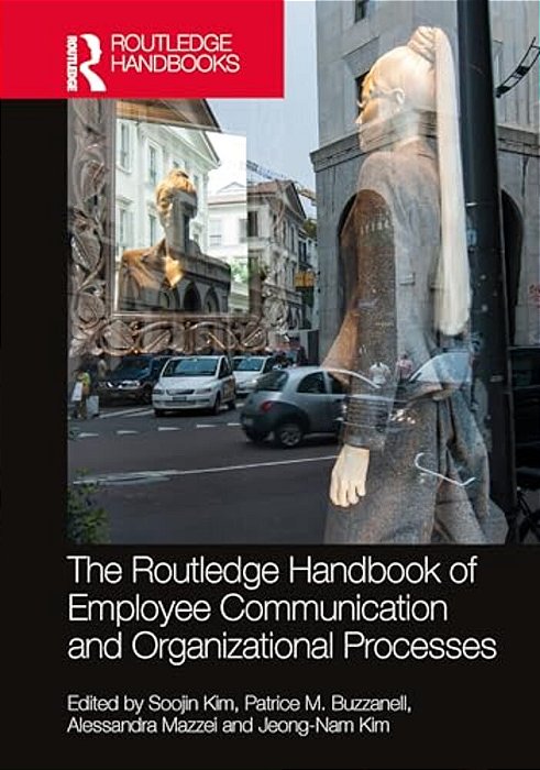 The Routledge Handbook Of Employee Communication And Organizational Processes-..