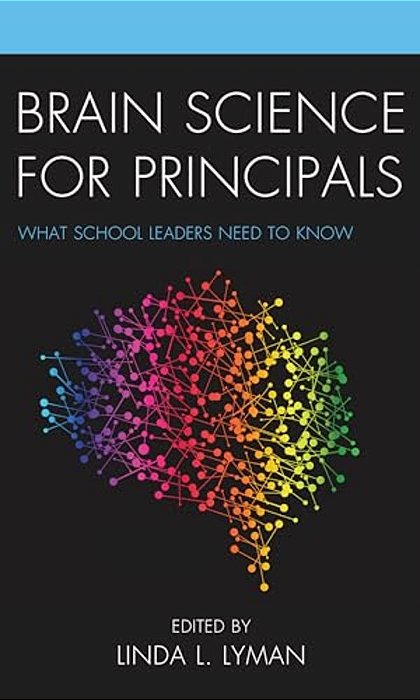 Brain Science For Principals: What School Leaders Need To Know-..