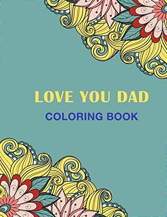 Love You Dad: Coloring Book-..