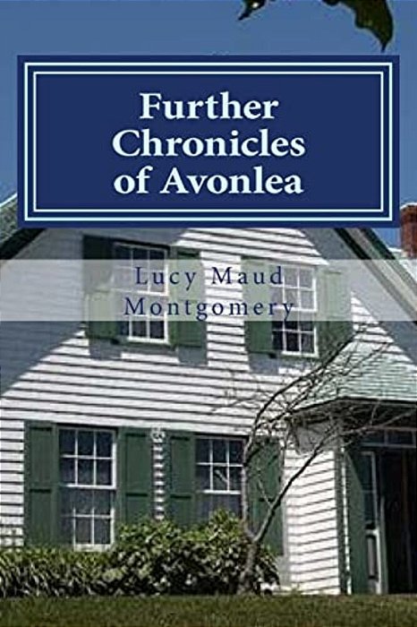 Further Chronicles Of Avonlea-..