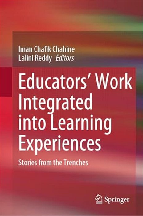 Educators' Work Integrated Learning Experiences: Stories From The Trenches-..