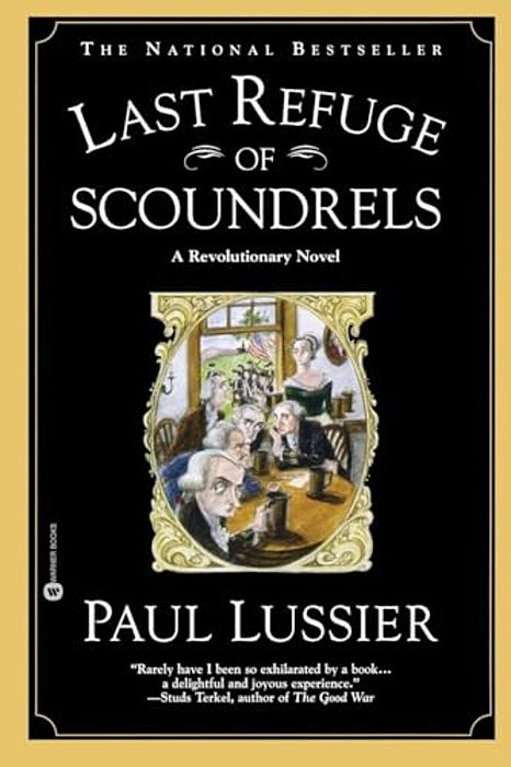 Last Refuge Of Scoundrels: A Revolutionary Novel-..