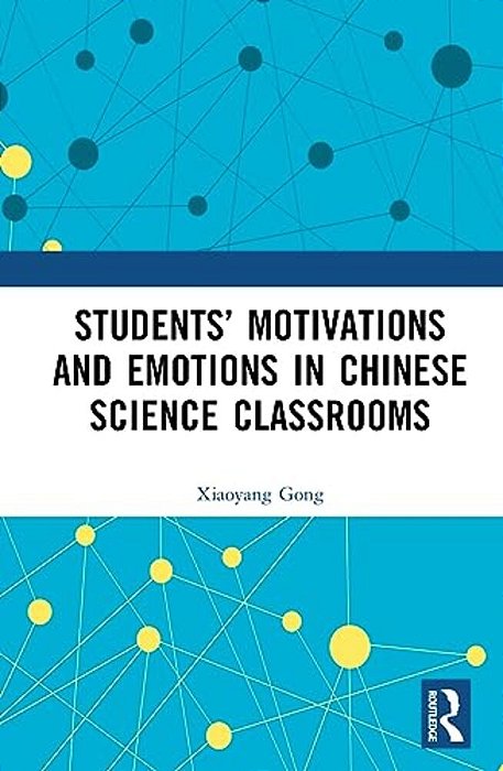 Students' Motivations And Emotions In Chinese Science Classrooms-..