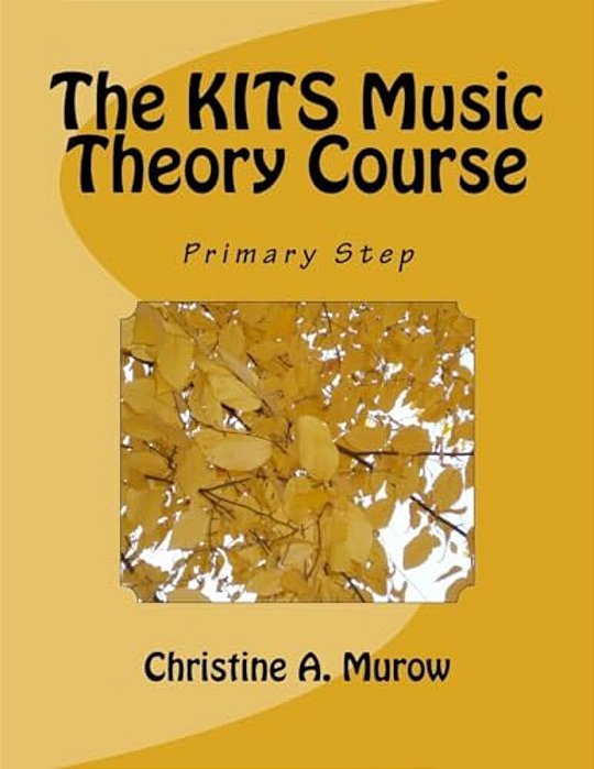 The Kits Music Theory Course: Primary Step-..