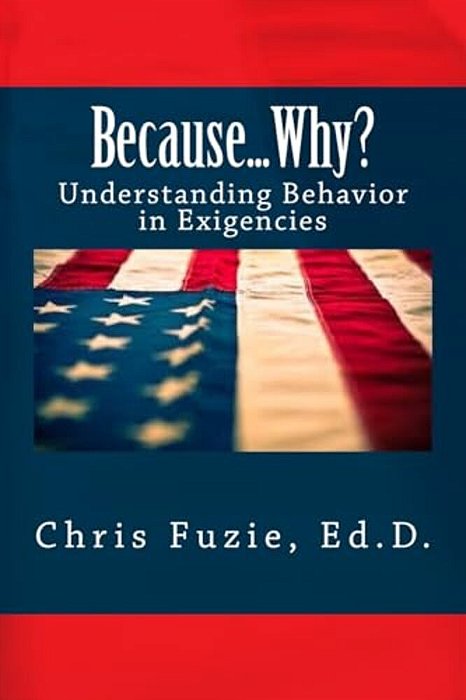 Because... Why?: Understanding Behavior In Exigencies-..