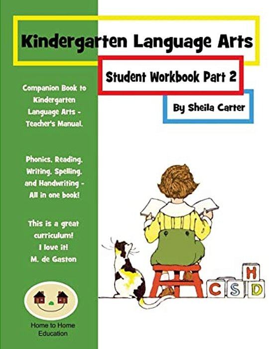 Kindergarten Language Arts: Student Workbook Part 2-..
