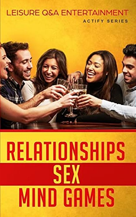 Relationships, Sex & Mind Games: Leisure Q&a Entertainment-..