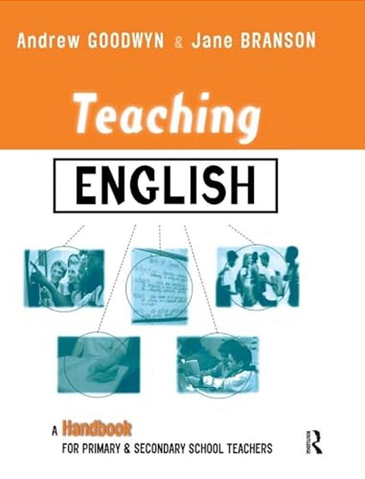 Teaching English: A Handbook For Primary And Secondary School Teachers-..