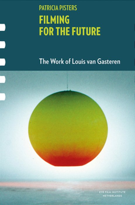 Filming For The Future: The Work Of Louis Van Gasteren [With Dvd]-..