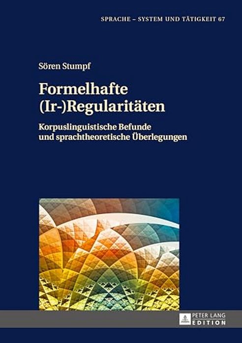 Formelhafte (Ir-)regularitaeten: Korpuslinguistische Befunde Und Sprachtheoretische Ueberlegungen-..