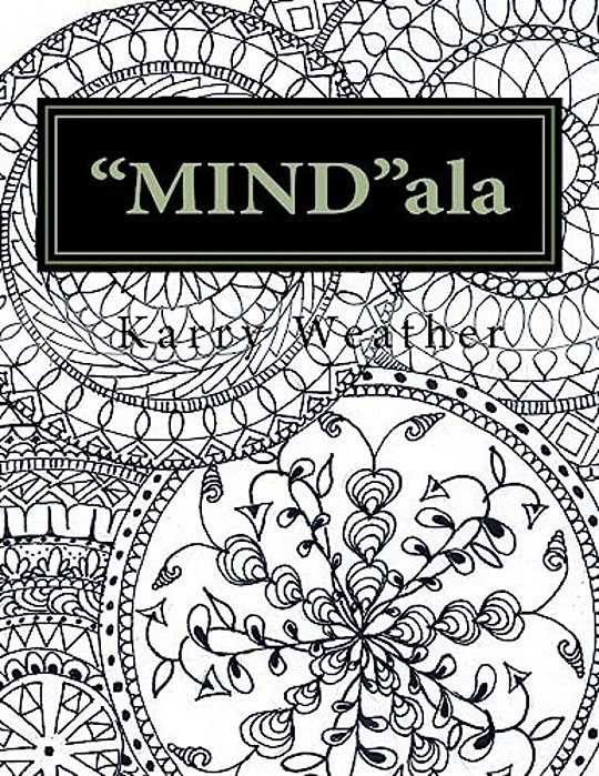 "Mind"ala: An Adult Colouring Book For Calmness And Tranquility. -..