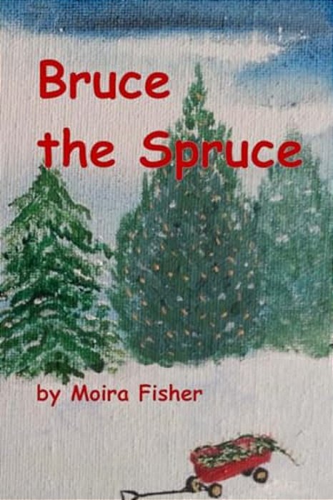 Bruce The Spruce: Children's Chapter Book-..