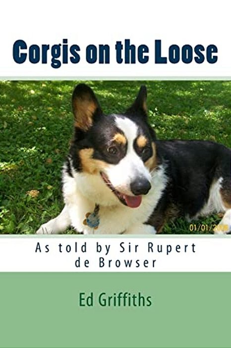 Corgis On The Loose: Rupert And Rosie-..