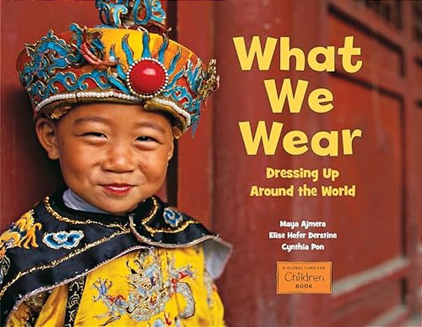 What We Wear: Dressing Up Around The World-..