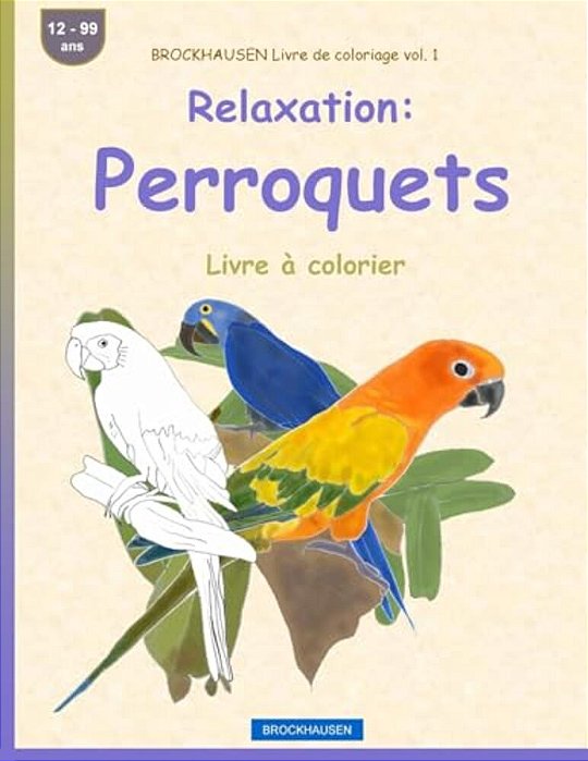 Brockhausen Livre De Coloriage Vol. 1 - Relaxation: Perroquets: Livre À Colorier-..