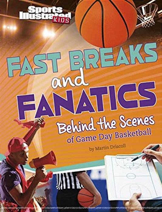Fast Breaks And Fanatics: Behind The Scenes Of Game Day Basketball-..