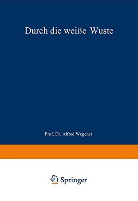 Durch Die Weiße Wüste: Die Dänische Forschungsreise Quer Durch Nordgrönland 1912-13-..