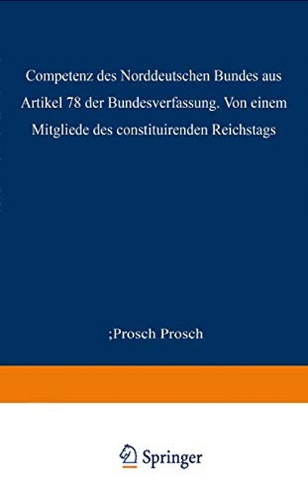 Die Competenz Des Norddeutschen Bundes Aus Artikel 78 Der Bundesverfassung-..