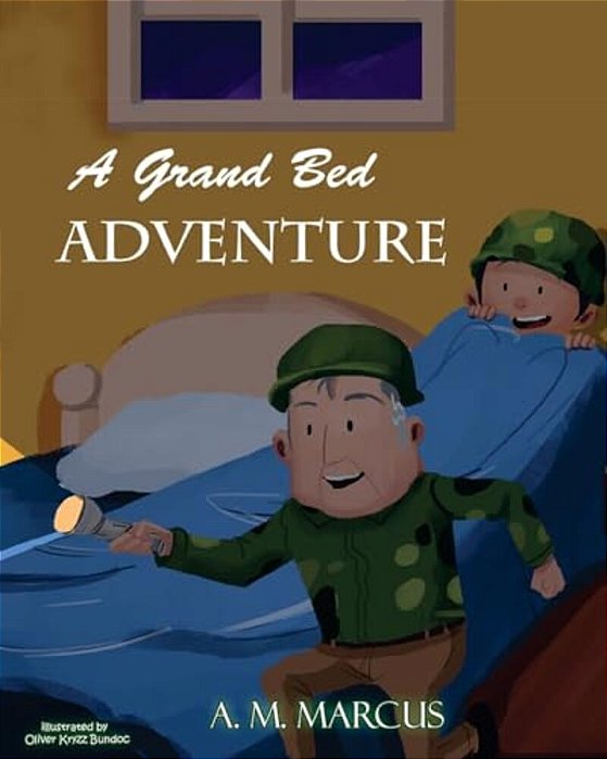 A Grand Bed Adventure: Developing Habits Of Self Discipline For Children-..