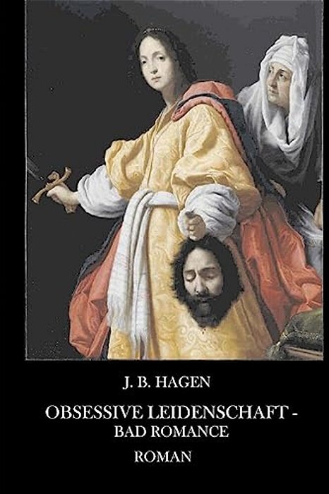 Obsessive Leidenschaft: - Bad Romance-..