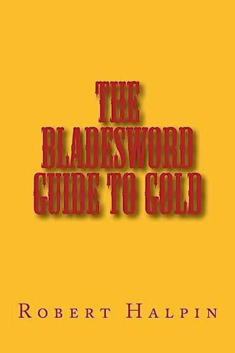 The Bladesword Guide To Gold-..